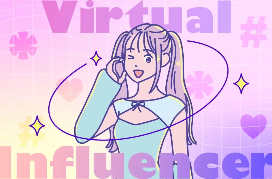 バーチャルインフルエンサーとは?最新ランキングや日本・韓国・欧米の特性を紹介